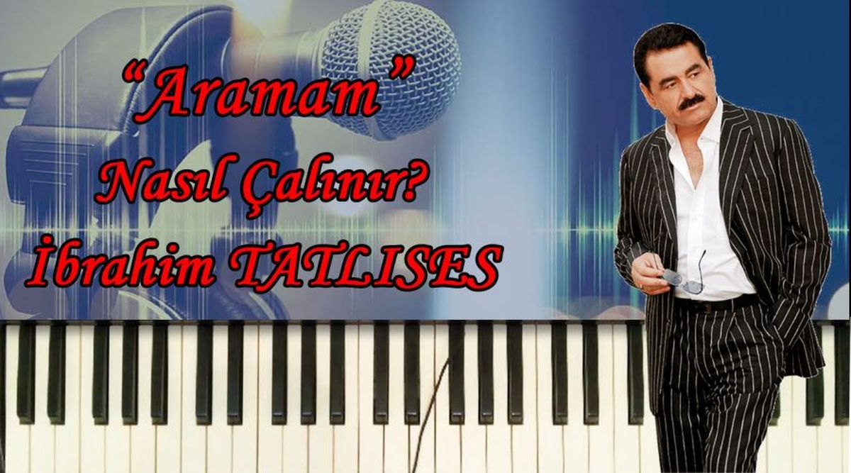 Aramam Nasıl Çalınır?