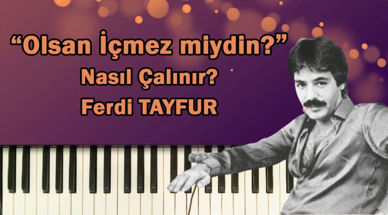 Olsan İçmez miydin nasıl çalınır?